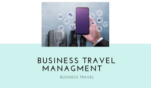 BUSINESS TRAVEL MANAGEMENT - Ultimate Level
