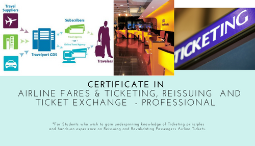 Certificate in   Airline Fares & Ticketing, Reissuing and Ticket Exchange  - Professional